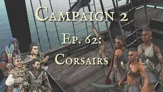 Adventure Check | Campaign 2 - Episode 62: Corsairs