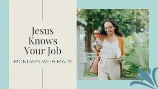 Jesus Knows More About Your Job Than You Do