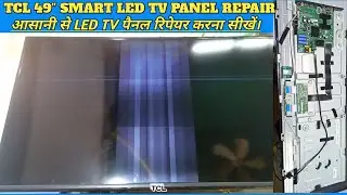 49 Inch TCL Smart LED TV Panel Repair | LED TV screen problems | LED TV screen vertical bar problem