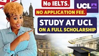 No IELTS. No Application Fee. Study at UCL on a Full Scholarship