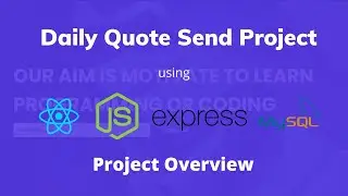 Daily Quote Sender Project - Overview of MERN (MySQL), React, Node, MySQL