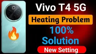 Vivo T4 5G Mobile Heating Problem | How to Solve Heating Problem in Vivo T4 Mobile