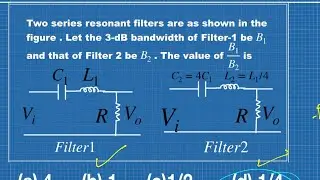 NETWORK THEORY SOLVED PROBLEM || FOR TWO SERIES RESONANT FILTER CALCULATE THEIR BANDWIDTH RATIOS