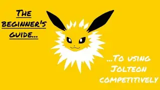 The Beginner's Guide... to using Jolteon competitively | Episode #2