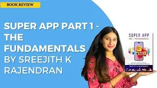 Super App Part 1 - The Fundamentals Sreejith K Rajendran | White Falcon Publishing