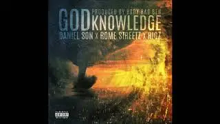Rome Streetz Feat. Daniel Son x Rigz - God Knowledge (Prod. Body Bag Ben)