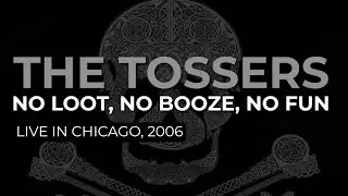 The Tossers - No Loot, No Booze, No Fun (Official Audio) - Live, 2006