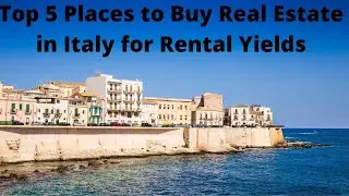 Italian Towns/Cities where Real Estate gives you the Highest Rental Yields