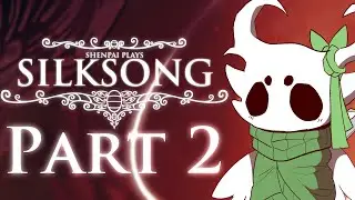 THIS GAME IS BEATING MY ASS | Hollow Knight: Silksong - Part 2