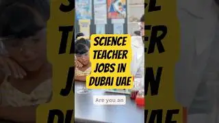 Работа учителем естественных наук в Дубае, ОАЭ | #DubaiJobs #TeachingJobs #UAE