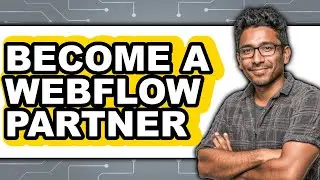 How To Become A Webflow Partner (Easy Method)