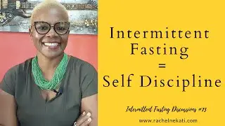 Intermittent Fasting = Self Discipline II #73