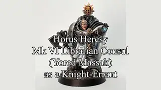 Horus Heresy Mk VI Librarian Consul (Yored Massak) as a Knight-Errant