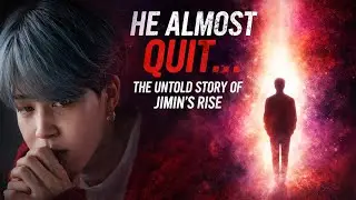 HE ALMOST QUIT… THE UNTOLD STORY OF JIMIN'S RISE