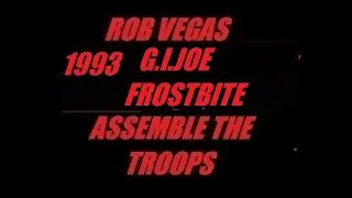 GIJOE - 1993 Frostbite! - Assemble The Troops with Rob Vegas