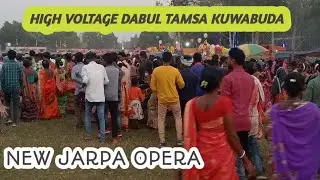 HIGH VOLTAGE DABUL TAMSA KUWABUDA ! FULL NIGHT JATRA NEW JARPA OPERA #KUWABUDA#2022