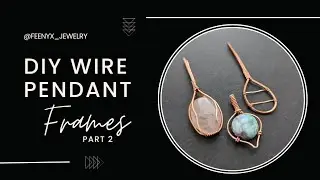 Things I Wish I Knew When I Started Wire Wrapping | Wire Frames Part 2 of 3 | Wire Wrapping Tutorial