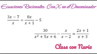 📚✏️Ecuaciones Racionales. Con X en el Denominador