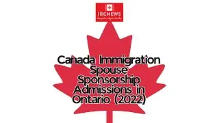 Canada Immigration Spouse Sponsorship Admissions in Ontario (2022)