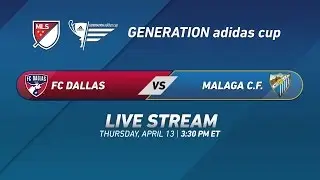 FC Dallas vs. Malaga | 2017 Generation adidas Cup