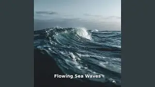 Flowing Sea Waves with Ocean Breeze, Pt.18