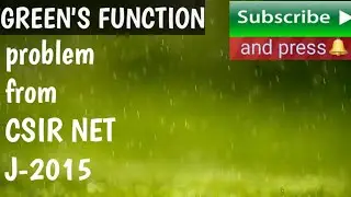 Green's function ||Lec-2|| CSIR NET J-2015