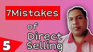 7Mistakes Of Direct Selling | Part 5 | Vestige Bangla