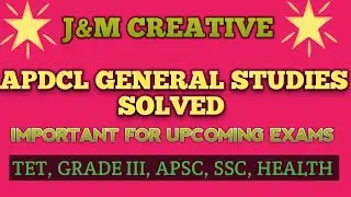 APDCL GENERAL STUDIES SOLVED||IMPORTANT FOR TET ASSAM, GRADE III, APSC, SSC & OTHER EXAMS