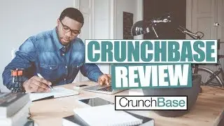 CrunchBase Review and Tutorial