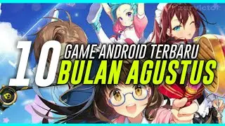 10 Game Android Terbaru di Bulan Agustus 2019 #1 (Offline - Online)