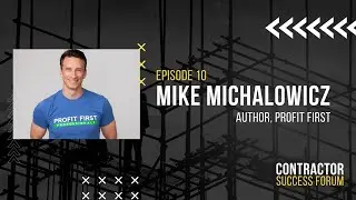 Mike Michalowicz on Why Contractors Should Use the Profit First Method