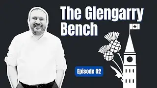 The Glengarry Bench with MP Eric Duncan - Episode 02