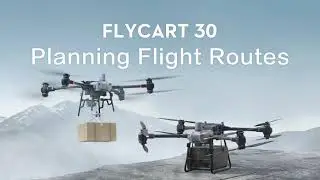 DJI FlyCart 30 Tutorials: Planning Flight Routes