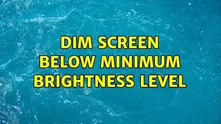 Dim screen below minimum brightness level (2 Solutions!!)