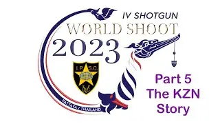 The KZN Story - Part 5 - 2023 Shotgun World Shoot