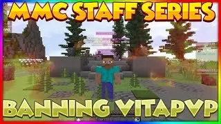 MMC Staff Series | Banning VitaPvP and screen sharing people!