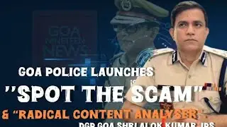 Goa Police Launches AI-Based Tools &ldquo;Spot the Scam&rdquo; and &ldquo;Radical Content Analyser&rdquo;