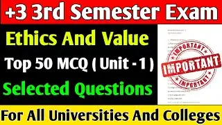 +3 3rd Semester VAC Ethics And Value Selected Questions For Semester Exam | Lipu Classes | NEP 2020