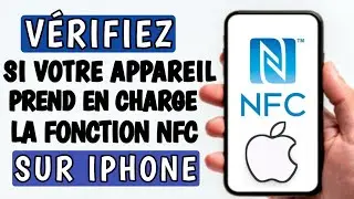 Comment v&eacute;rifier si votre iPhone dispose de la NFC - Comment v&eacute;rifier NFC dans iphone