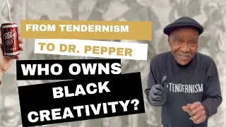 Trademark Attorney Reacts: Tendernism, Dr Pepper & the Business of Black Creativity