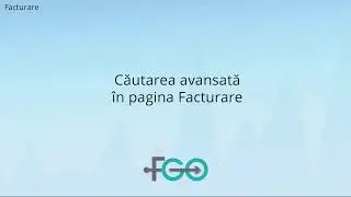 Căutare avansată &icirc;n pagina Facturare  | FGO Romania