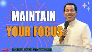 MAINTAIN YOUR FOCUS    PASTOR CHRIS OYAKHILOME DSC.DD ( MUST WATCH ) #PastorChris #focus #faith