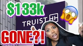 Truist Bank a fraud? $133k stolen! Should you switch banks?