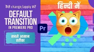 How to change Default Transition and Quickly Apply Transition Premiere Pro Hindi