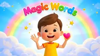 Magic Words Song for Kids ✨ | Thank You, Sorry, Hello & Goodbye | Fun Nursery Rhyme