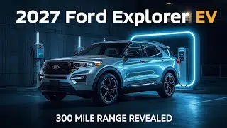 2027 Ford Explorer EV | Range Price Features and Full Details