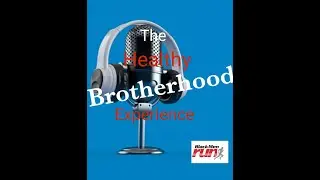 Black Men Run's The Healthy Brotherhood Experience: Episode 33