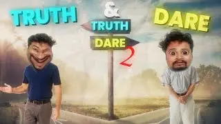Truth & Dare ( Part - 2 ) | Zamaanaa