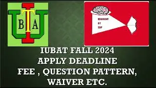 IUBAT FALL 2024 APPLY DEADLINE | Tuition Fee , Question Pattern, Waiver and Other Information