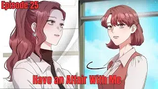 Have an Affair With Me Episode 25 - MangaLove